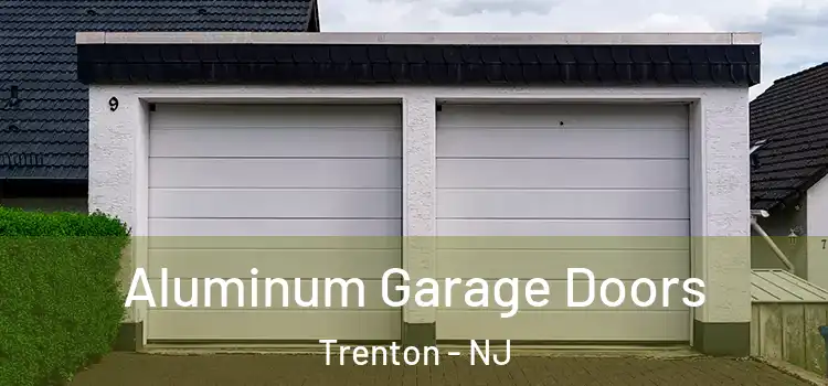  Aluminum Garage Doors Trenton - NJ