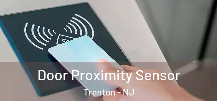 Door Proximity Sensor Trenton - NJ