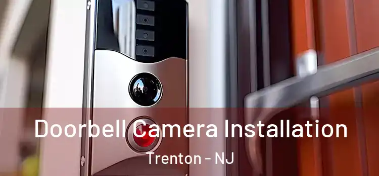  Doorbell Camera Installation Trenton - NJ