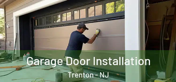  Garage Door Installation Trenton - NJ