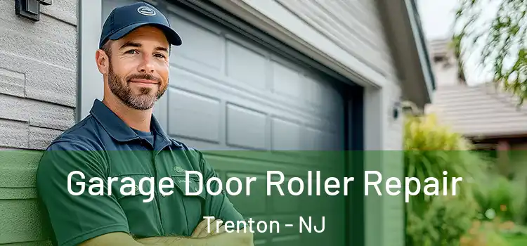  Garage Door Roller Repair Trenton - NJ