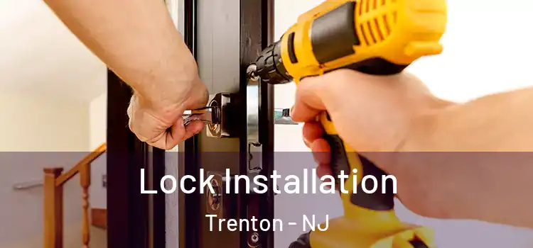  Lock Installation Trenton - NJ