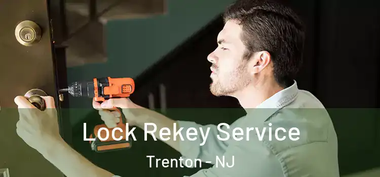  Lock Rekey Service Trenton - NJ