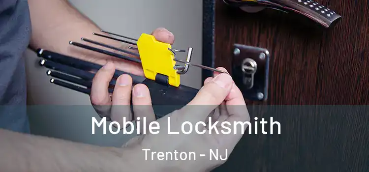  Mobile Locksmith Trenton - NJ