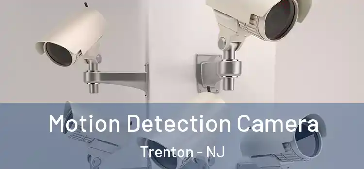  Motion Detection Camera Trenton - NJ