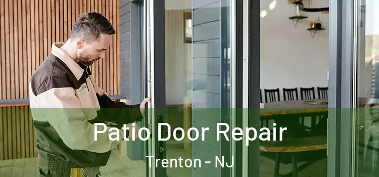  Patio Door Repair Trenton - NJ