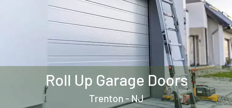  Roll Up Garage Doors Trenton - NJ